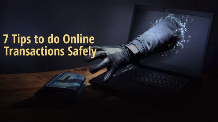 7 Tips to do Online Transactions Safely